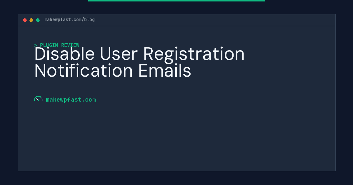 Disable User Registration Notification Emails - MakeWPFast