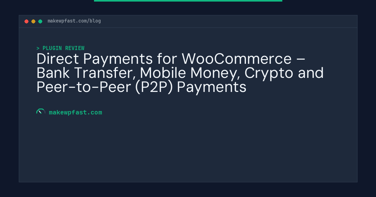 Direct Payments for WooCommerce – Bank Transfer, Mobile Money, Crypto and Peer-to-Peer (P2P) Payments - MakeWPFast