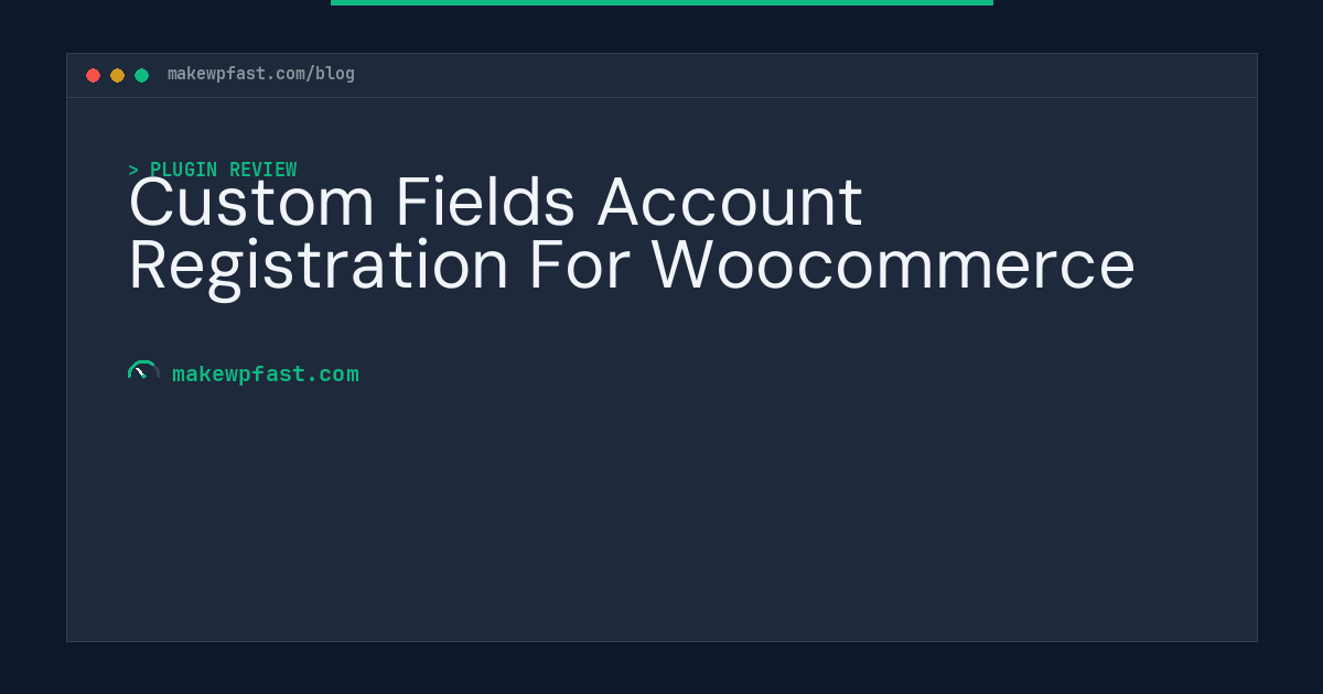 Custom Fields Account Registration For Woocommerce - MakeWPFast