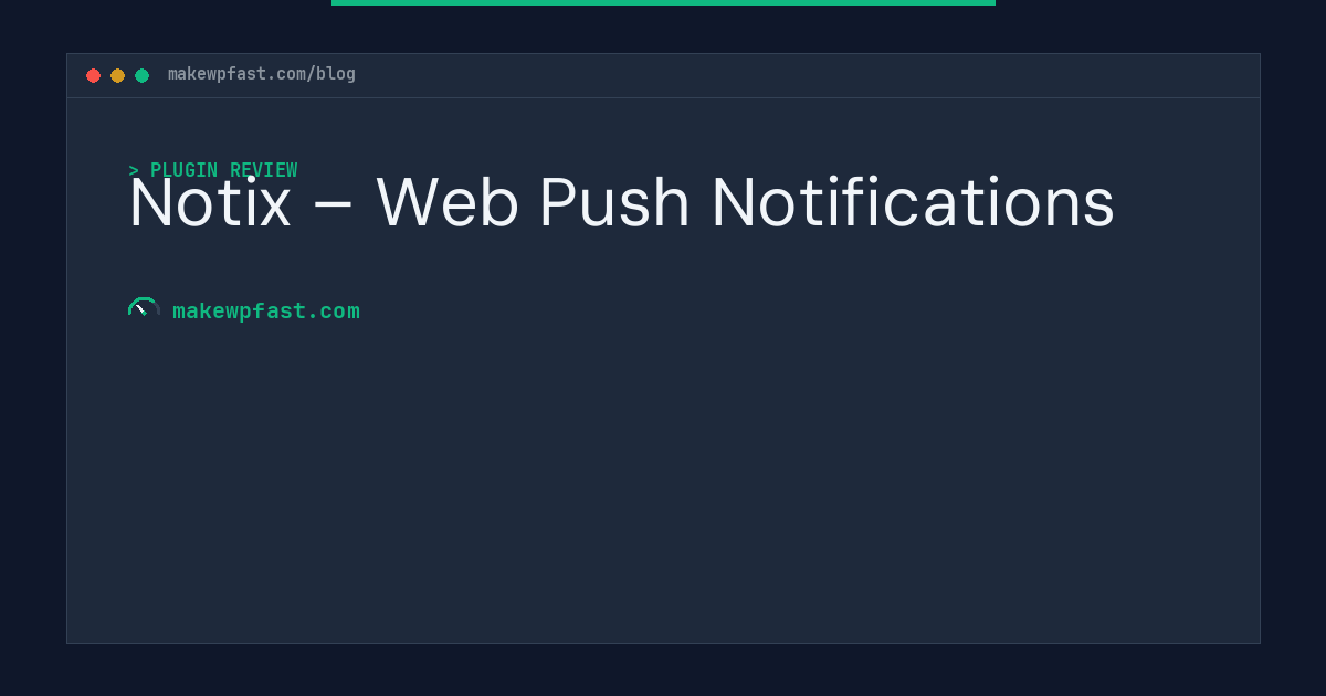 Notix – Web Push Notifications - MakeWPFast