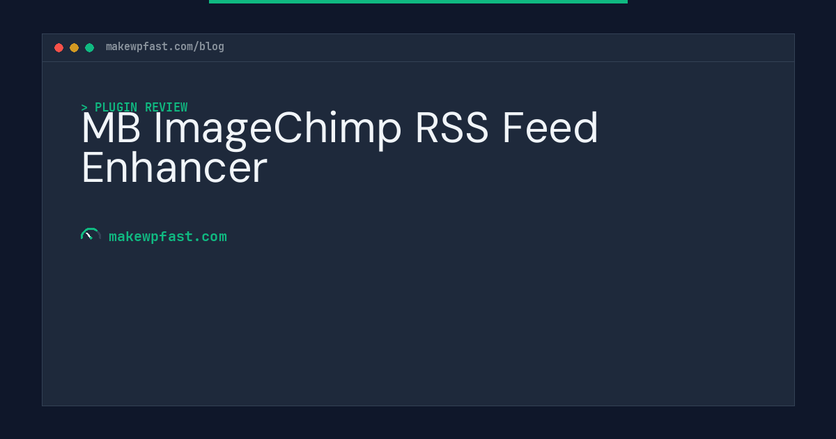 MB ImageChimp RSS Feed Enhancer - MakeWPFast