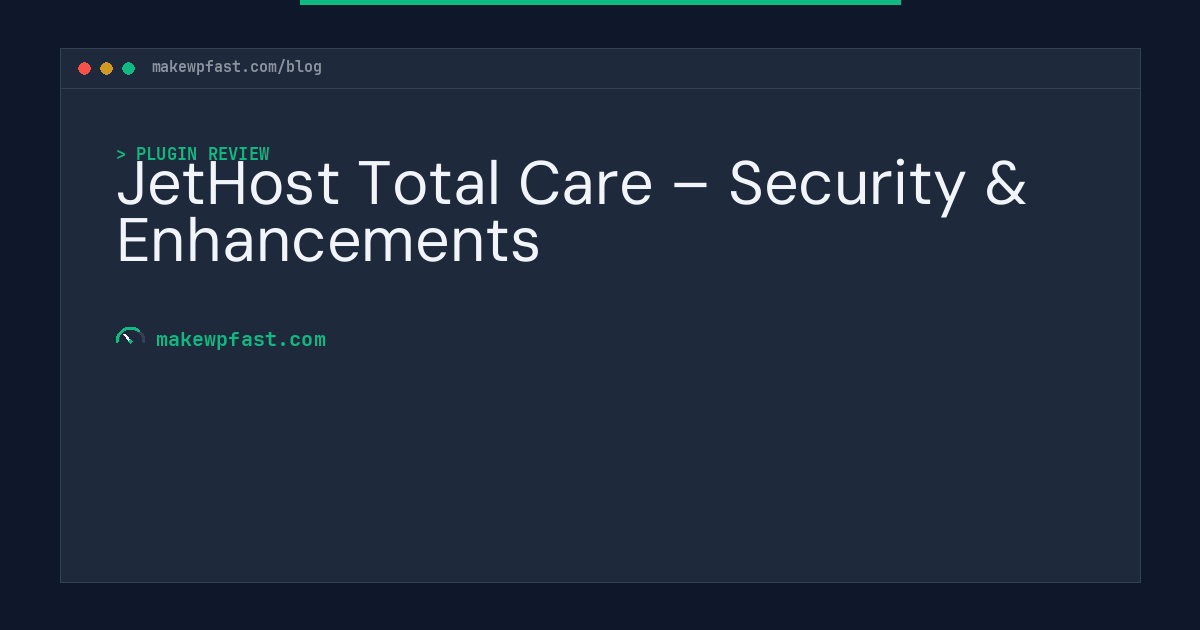 JetHost Total Care – Security & Enhancements - MakeWPFast