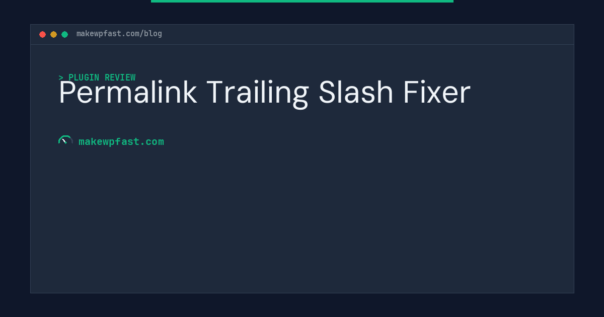 Permalink Trailing Slash Fixer - MakeWPFast