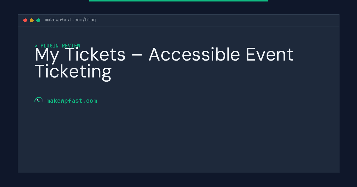 My Tickets – Accessible Event Ticketing - MakeWPFast