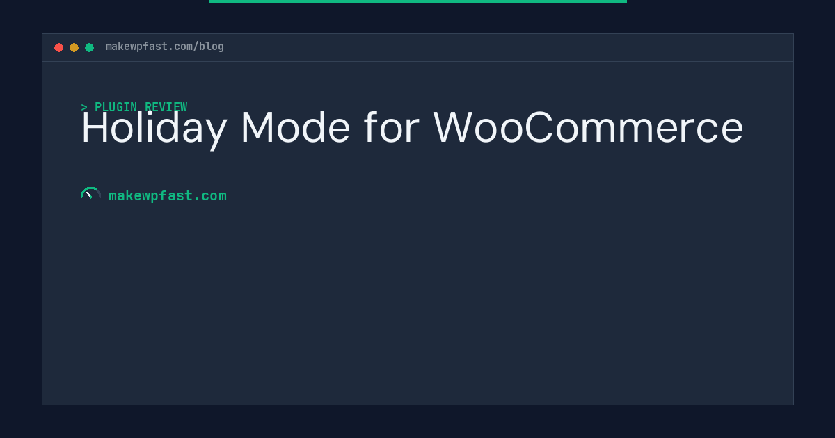 Holiday Mode for WooCommerce - MakeWPFast