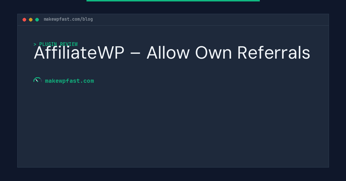 AffiliateWP – Allow Own Referrals - MakeWPFast