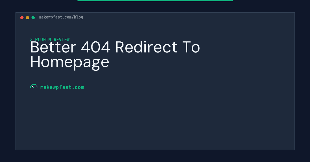 Better 404 Redirect To Homepage - MakeWPFast