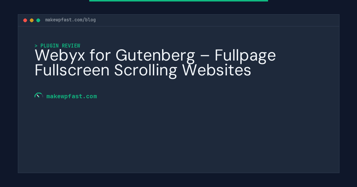 Webyx for Gutenberg – Fullpage Fullscreen Scrolling Websites - MakeWPFast