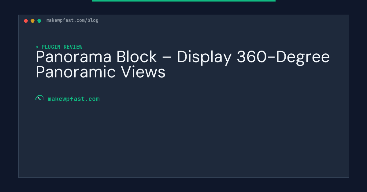Panorama Block – Display 360-Degree Panoramic Views - MakeWPFast