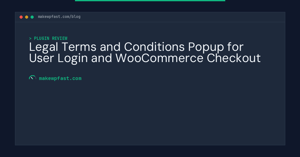 Legal Terms and Conditions Popup for User Login and WooCommerce Checkout - MakeWPFast