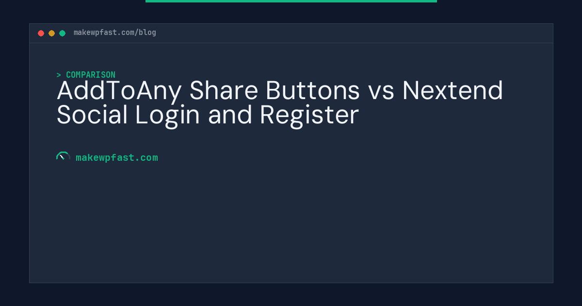 AddToAny Share Buttons vs Nextend Social Login and Register - MakeWPFast