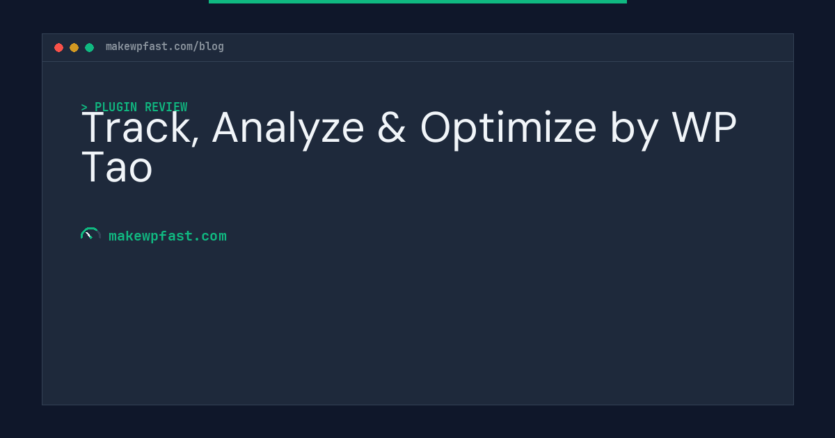 Track, Analyze & Optimize by WP Tao - MakeWPFast