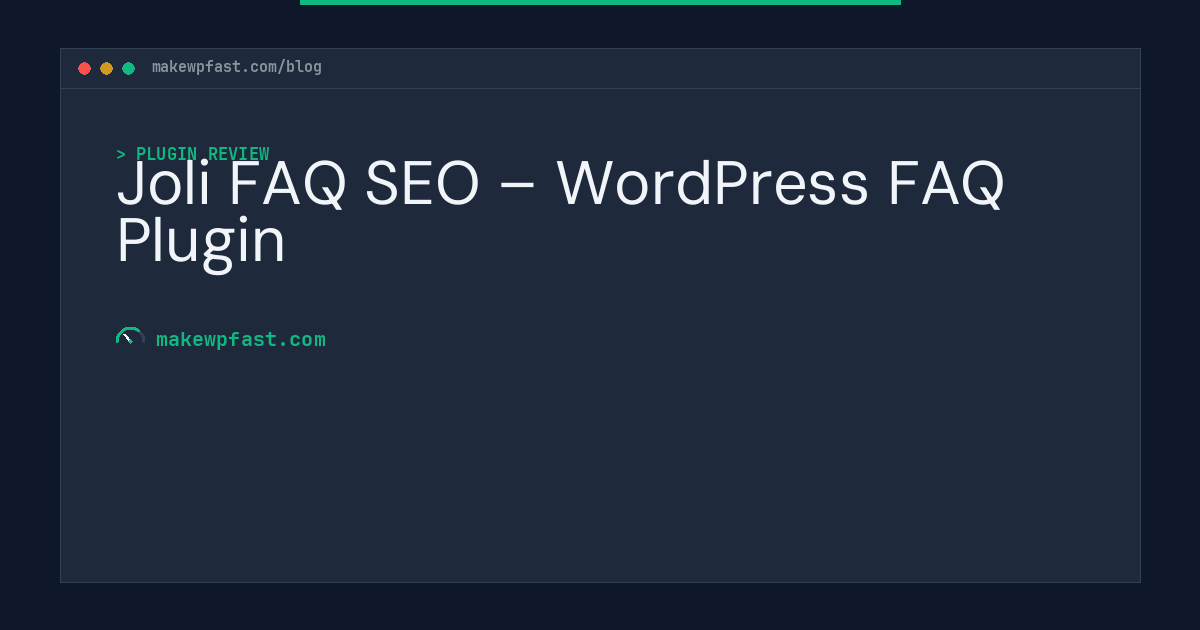 Joli FAQ SEO – WordPress FAQ Plugin - MakeWPFast