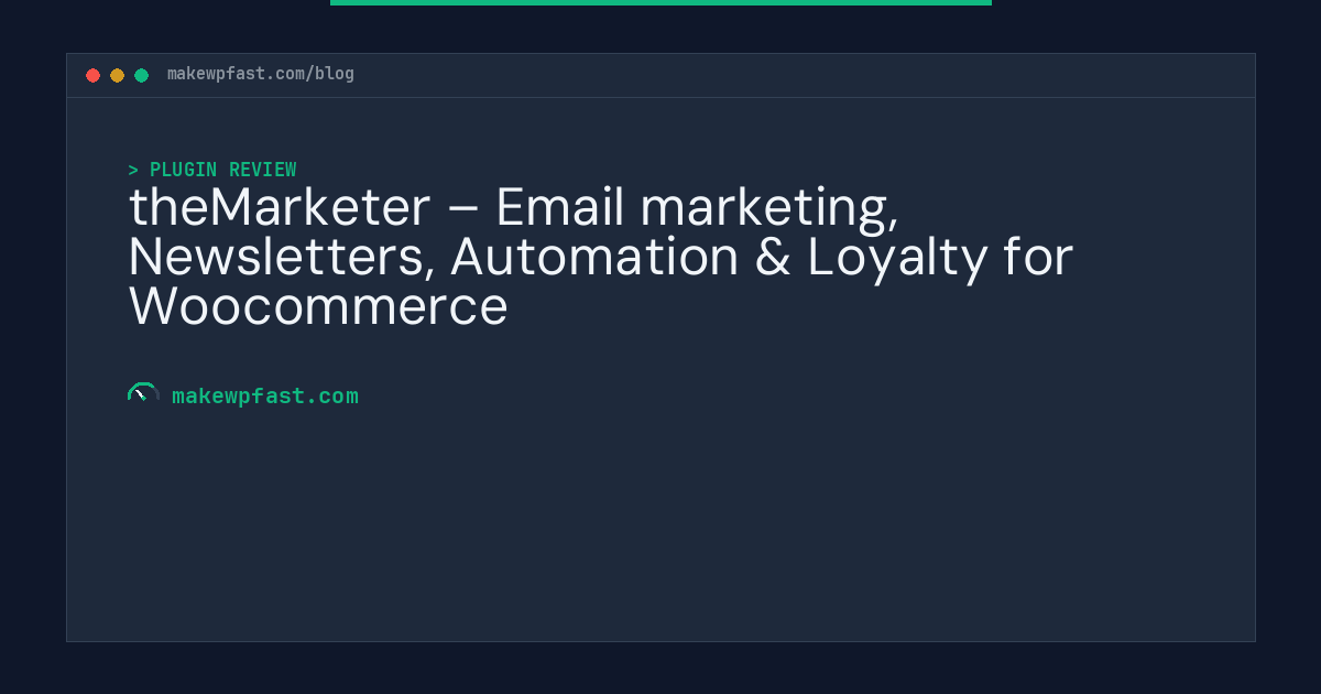 theMarketer – Email marketing, Newsletters, Automation & Loyalty for Woocommerce - MakeWPFast