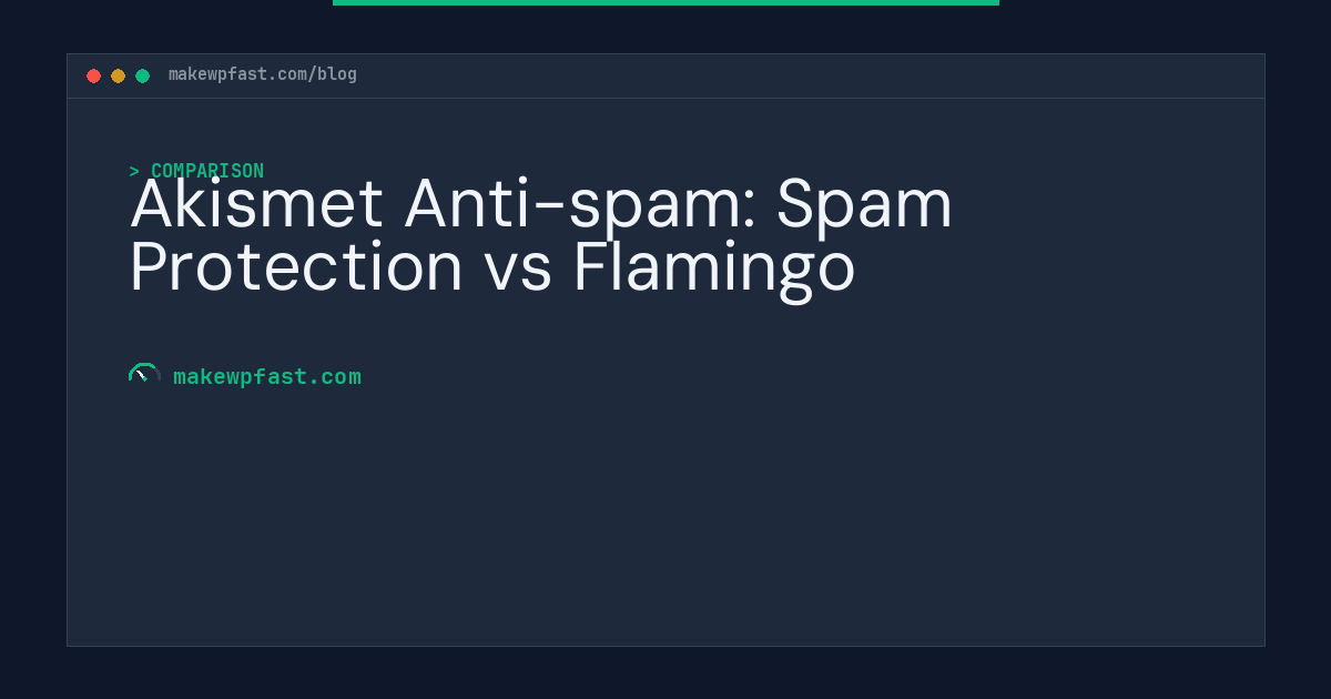 Akismet Anti-spam: Spam Protection vs Flamingo - MakeWPFast