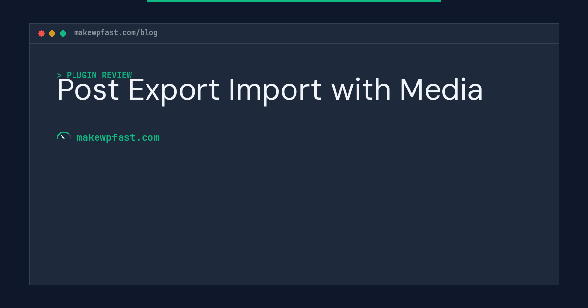 Post Export Import with Media - MakeWPFast