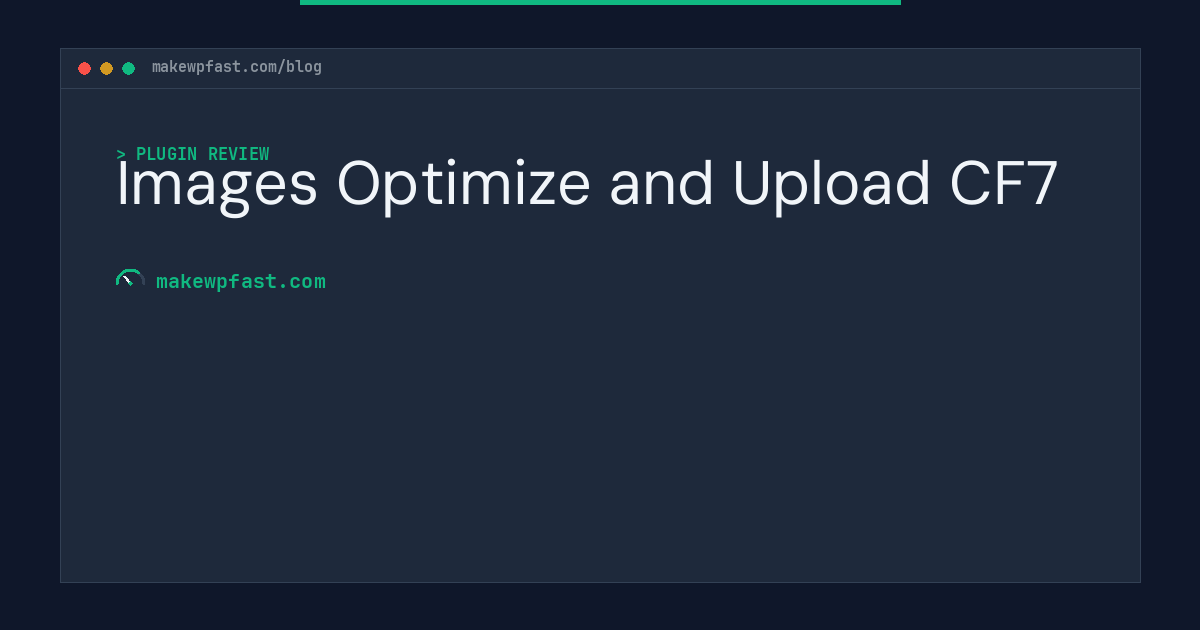 Images Optimize and Upload CF7 - MakeWPFast