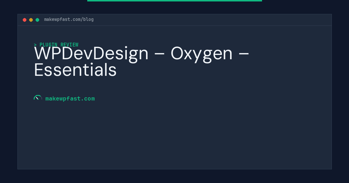 WPDevDesign – Oxygen – Essentials - MakeWPFast