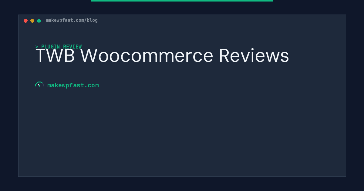 TWB Woocommerce Reviews - MakeWPFast