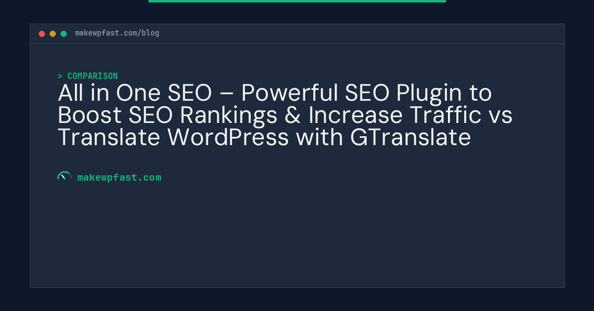 All in One SEO – Powerful SEO Plugin to Boost SEO Rankings & Increase Traffic vs Translate WordPress with GTranslate - MakeWPFast