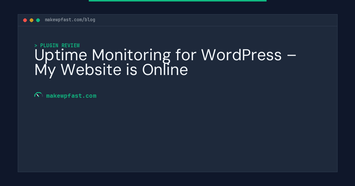Uptime Monitoring for WordPress – My Website is Online - MakeWPFast
