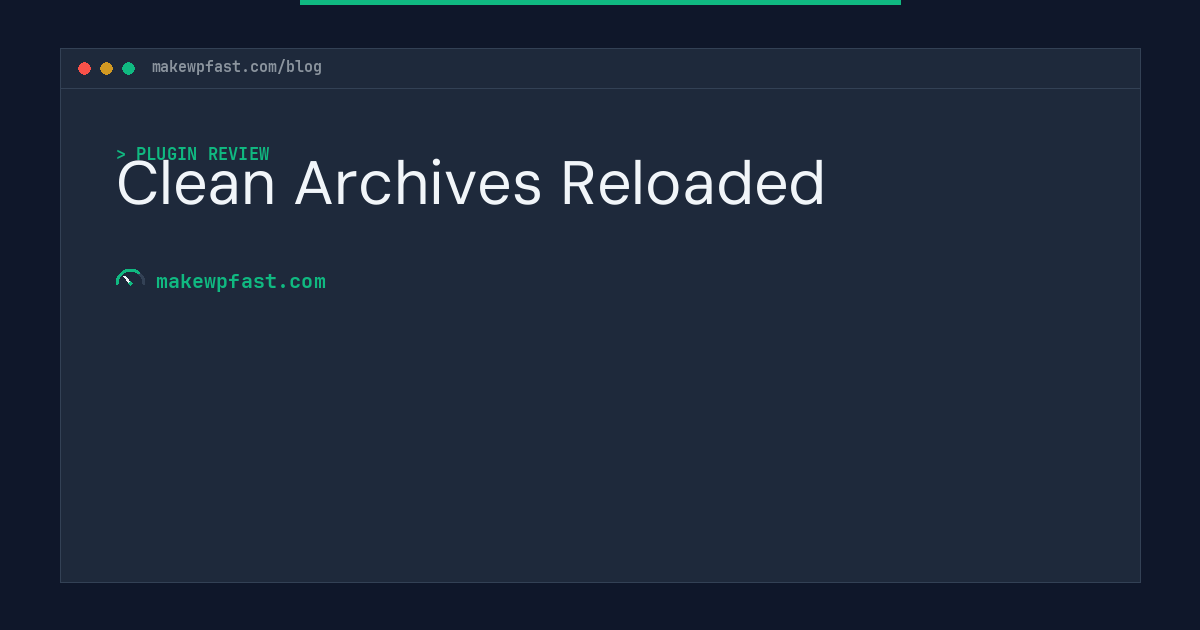 Clean Archives Reloaded - MakeWPFast