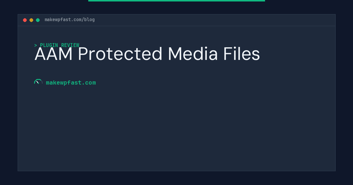 AAM Protected Media Files - MakeWPFast