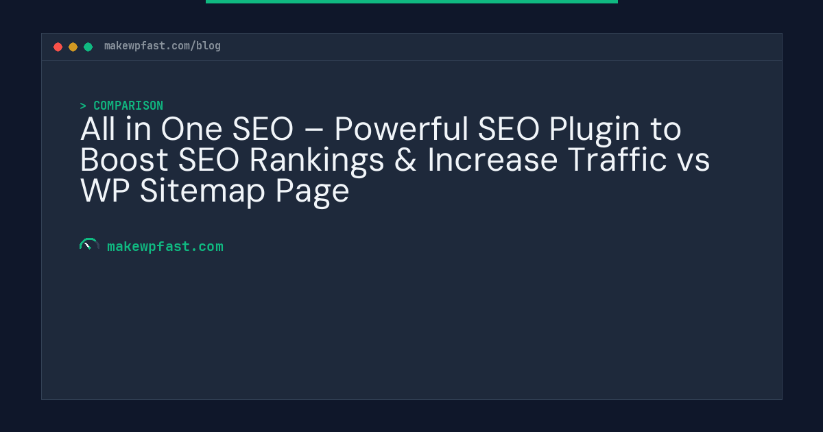 All in One SEO – Powerful SEO Plugin to Boost SEO Rankings & Increase Traffic vs WP Sitemap Page - MakeWPFast