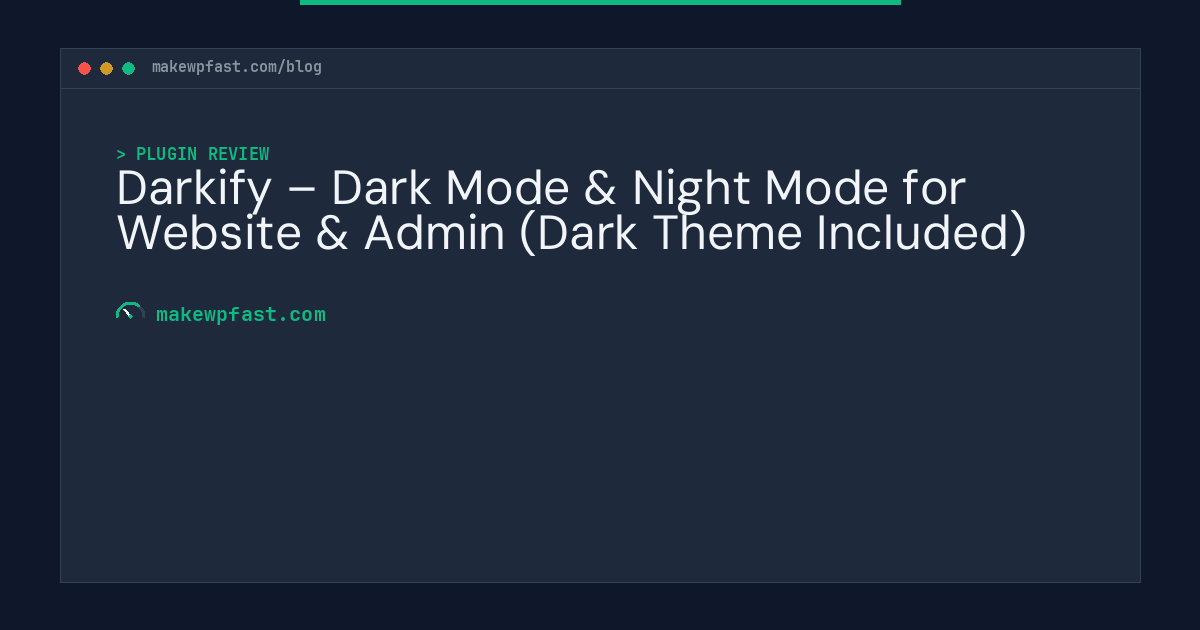 Darkify – Dark Mode & Night Mode for Website & Admin (Dark Theme Included) - MakeWPFast