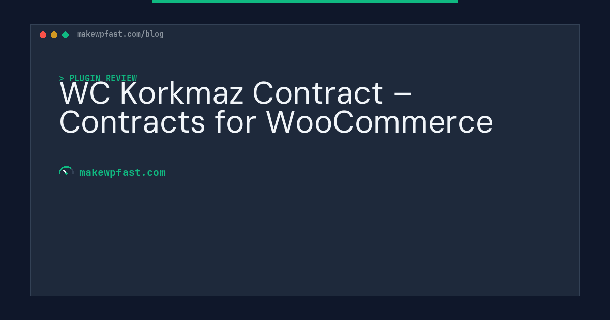 WC Korkmaz Contract – Contracts for WooCommerce - MakeWPFast