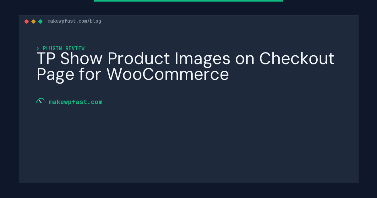 TP Show Product Images on Checkout Page for WooCommerce - MakeWPFast