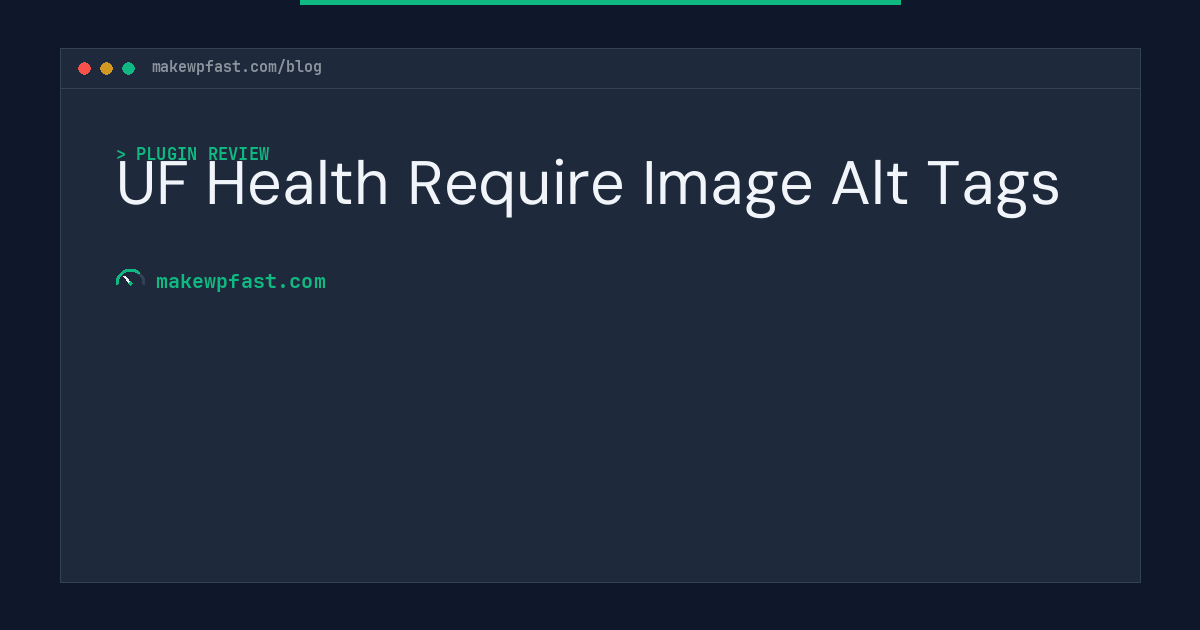 UF Health Require Image Alt Tags - MakeWPFast