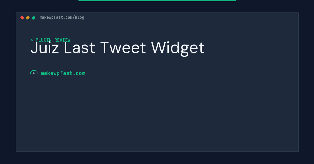 Juiz Last Tweet Widget - MakeWPFast