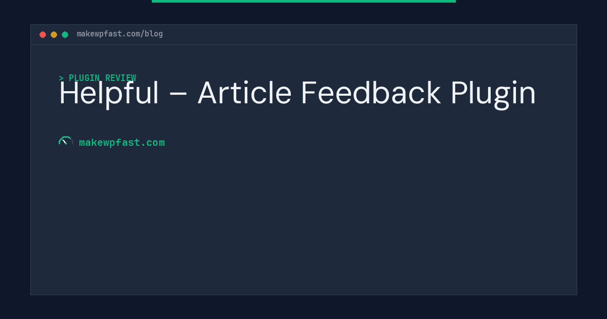 Helpful – Article Feedback Plugin - MakeWPFast