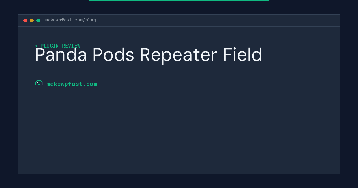 Panda Pods Repeater Field - MakeWPFast