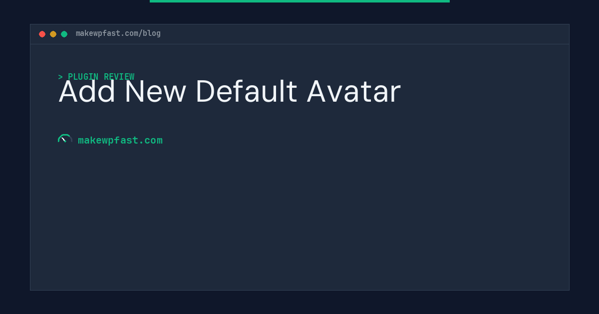 Add New Default Avatar - MakeWPFast