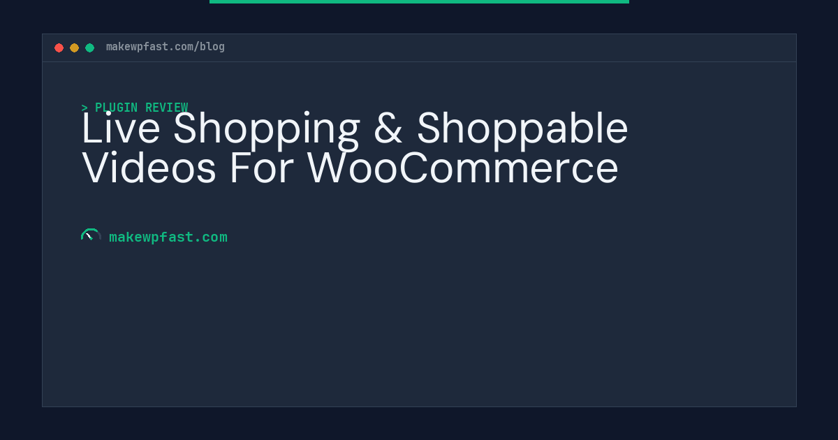 Live Shopping & Shoppable Videos For WooCommerce - MakeWPFast