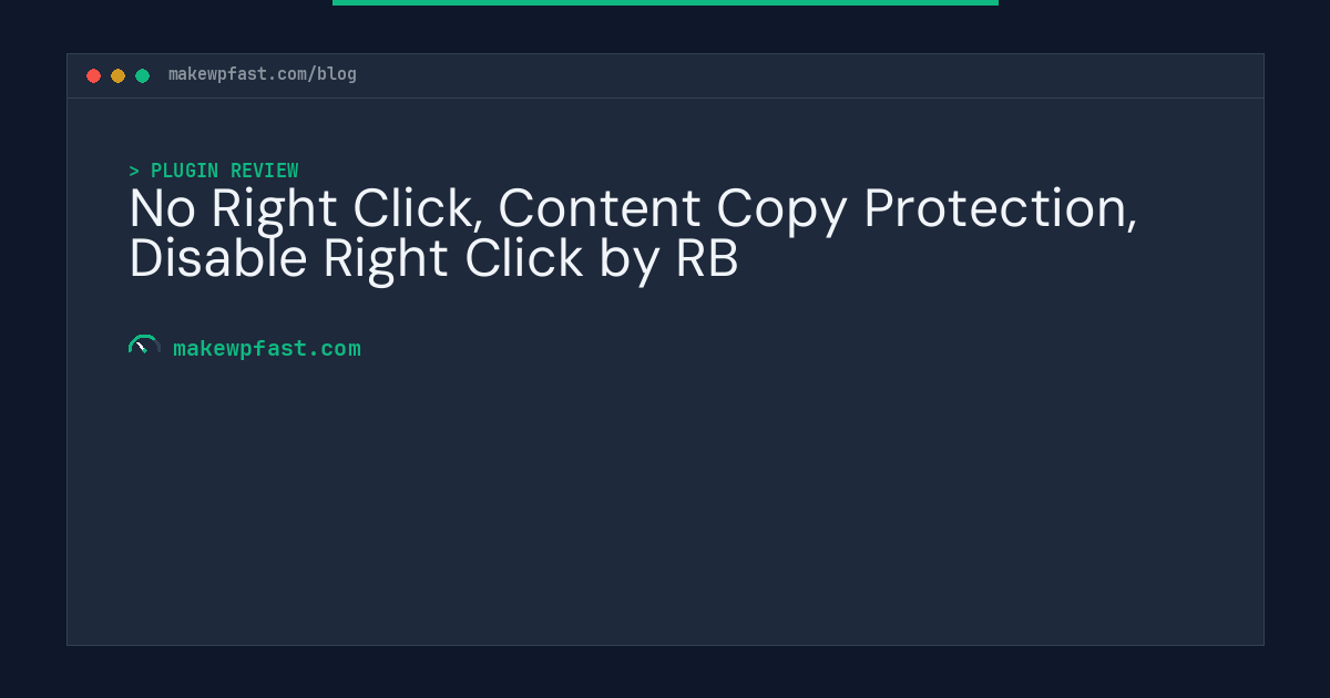 No Right Click, Content Copy Protection, Disable Right Click by RB - MakeWPFast