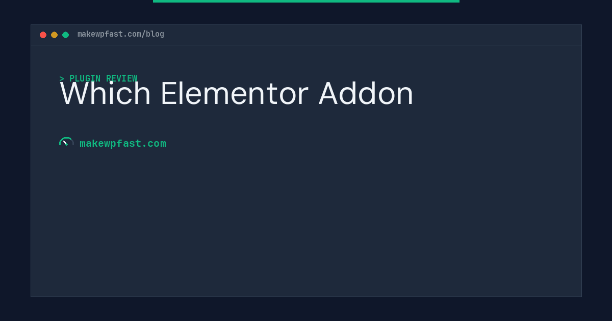 Which Elementor Addon - MakeWPFast