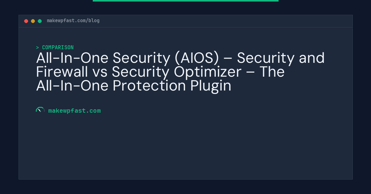 All-In-One Security (AIOS) – Security and Firewall vs Security Optimizer – The All-In-One Protection Plugin - MakeWPFast