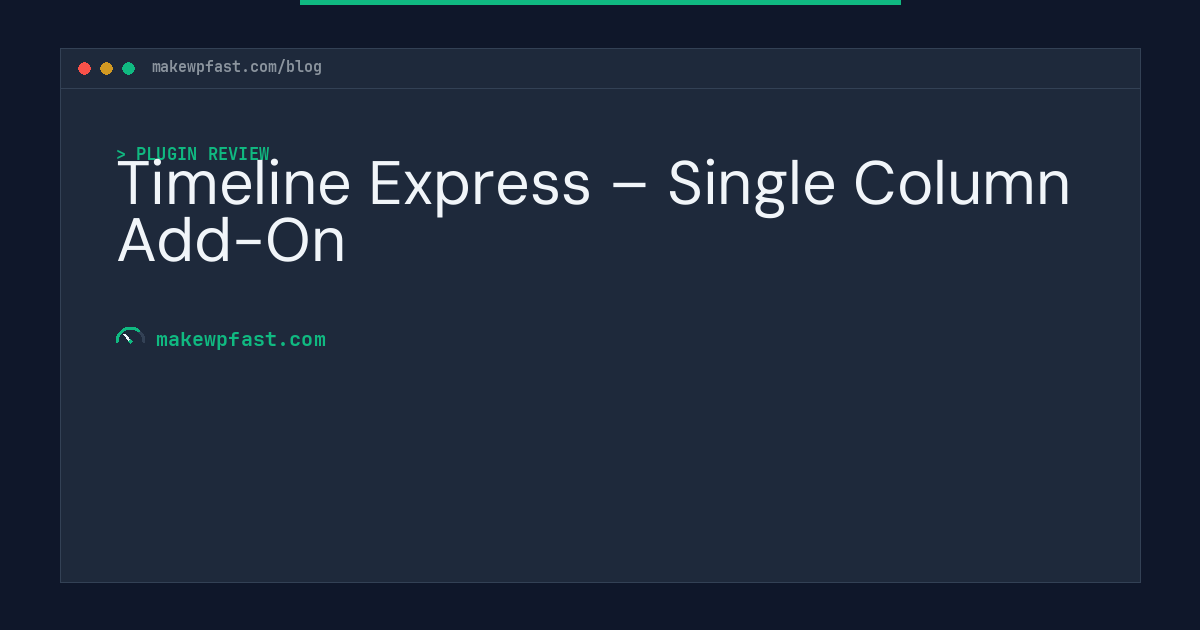 Timeline Express – Single Column Add-On - MakeWPFast