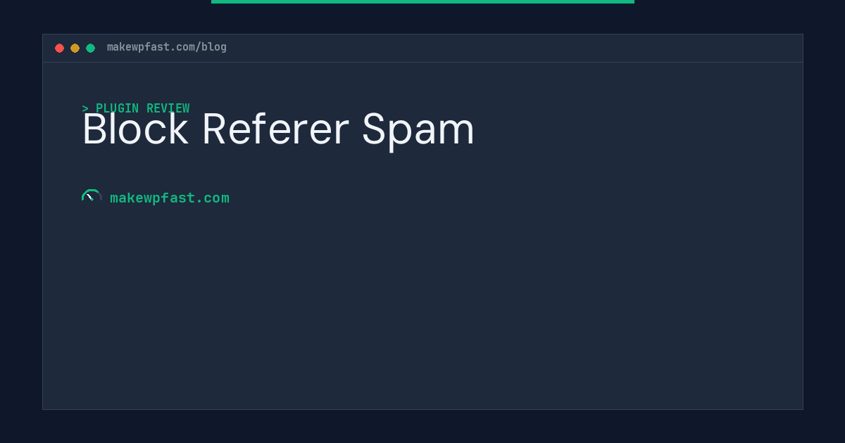 Block Referer Spam - MakeWPFast