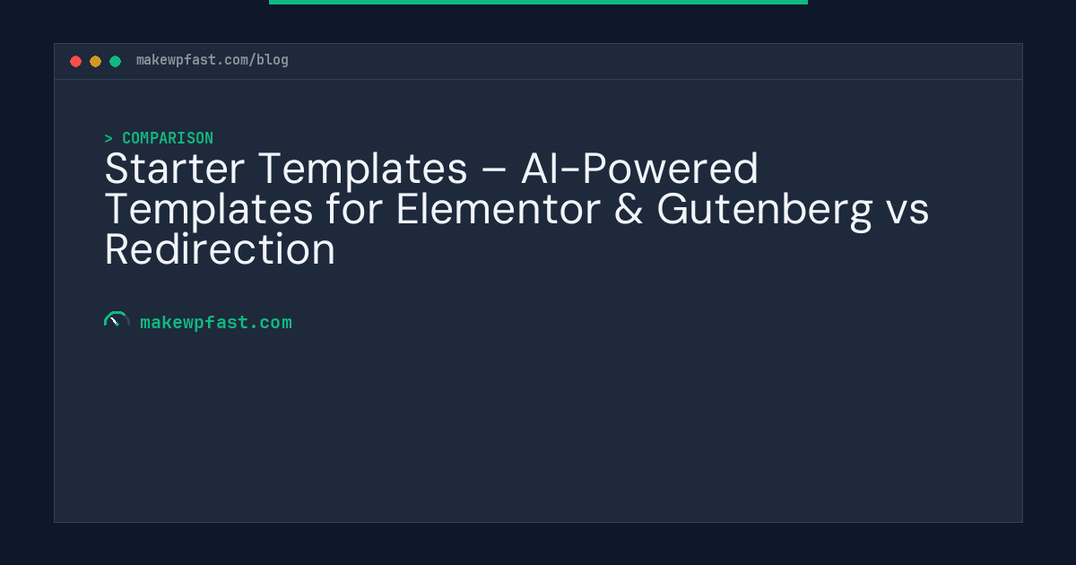 Starter Templates – AI-Powered Templates for Elementor & Gutenberg vs Redirection - MakeWPFast