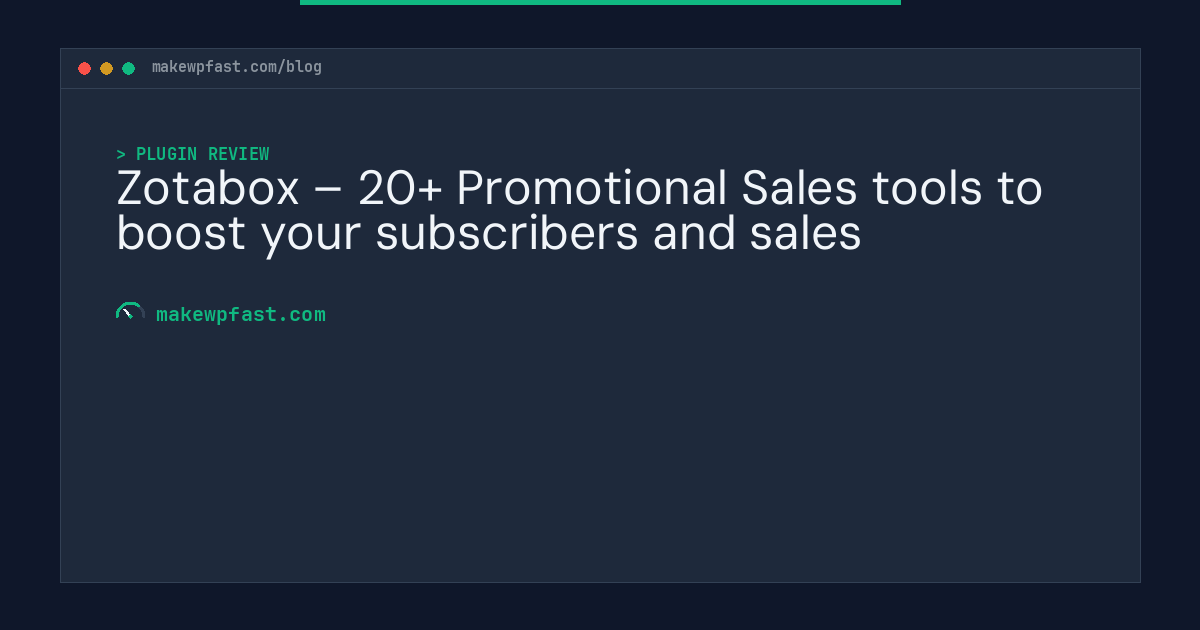 Zotabox – 20+ Promotional Sales tools to boost your subscribers and sales - MakeWPFast