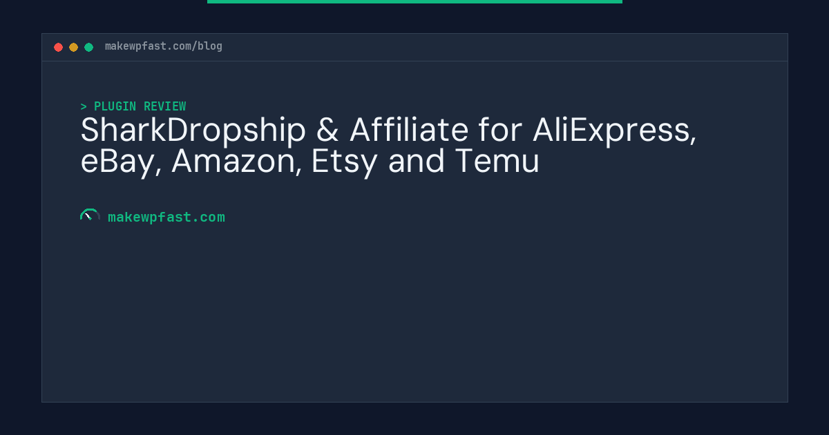 SharkDropship & Affiliate for AliExpress, eBay, Amazon, Etsy and Temu - MakeWPFast