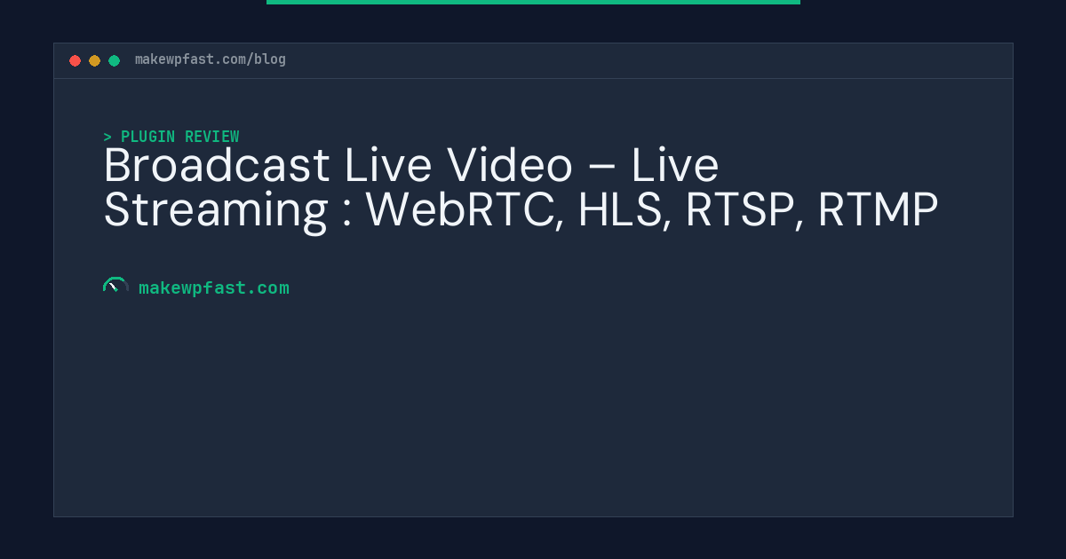 Broadcast Live Video – Live Streaming : WebRTC, HLS, RTSP, RTMP - MakeWPFast