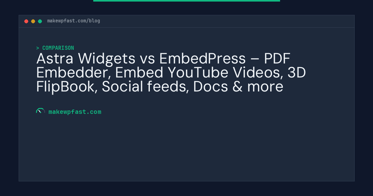 Astra Widgets vs EmbedPress – PDF Embedder, Embed YouTube Videos, 3D FlipBook, Social feeds, Docs & more - MakeWPFast