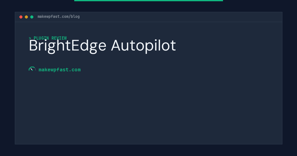 BrightEdge Autopilot - MakeWPFast