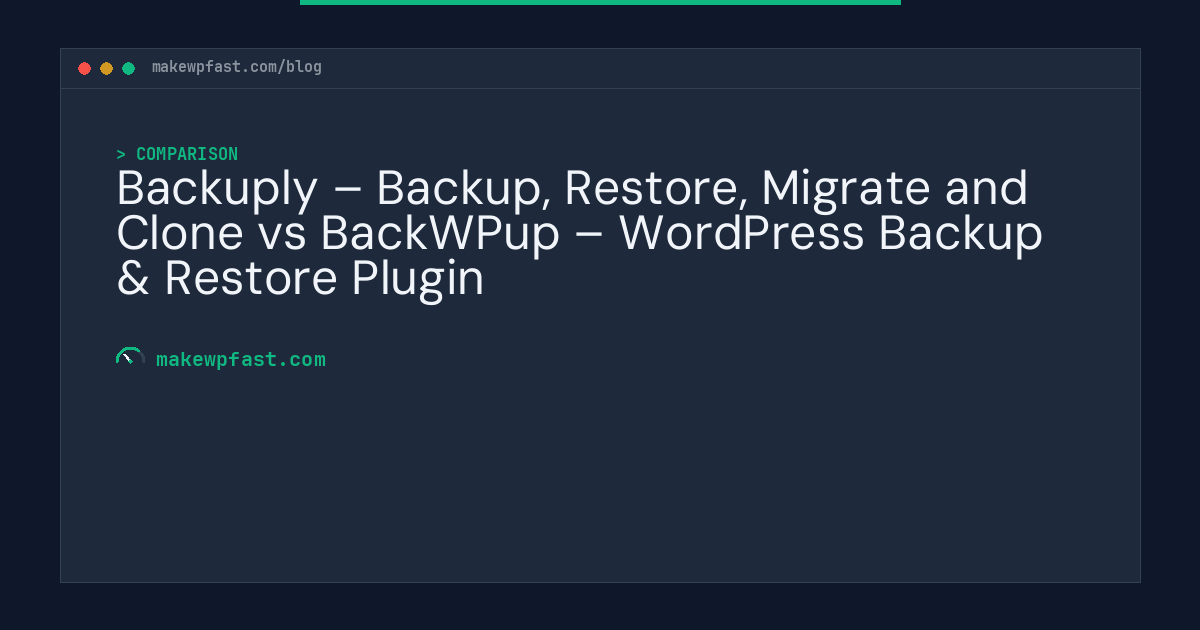 Backuply – Backup, Restore, Migrate and Clone vs BackWPup – WordPress Backup & Restore Plugin - MakeWPFast