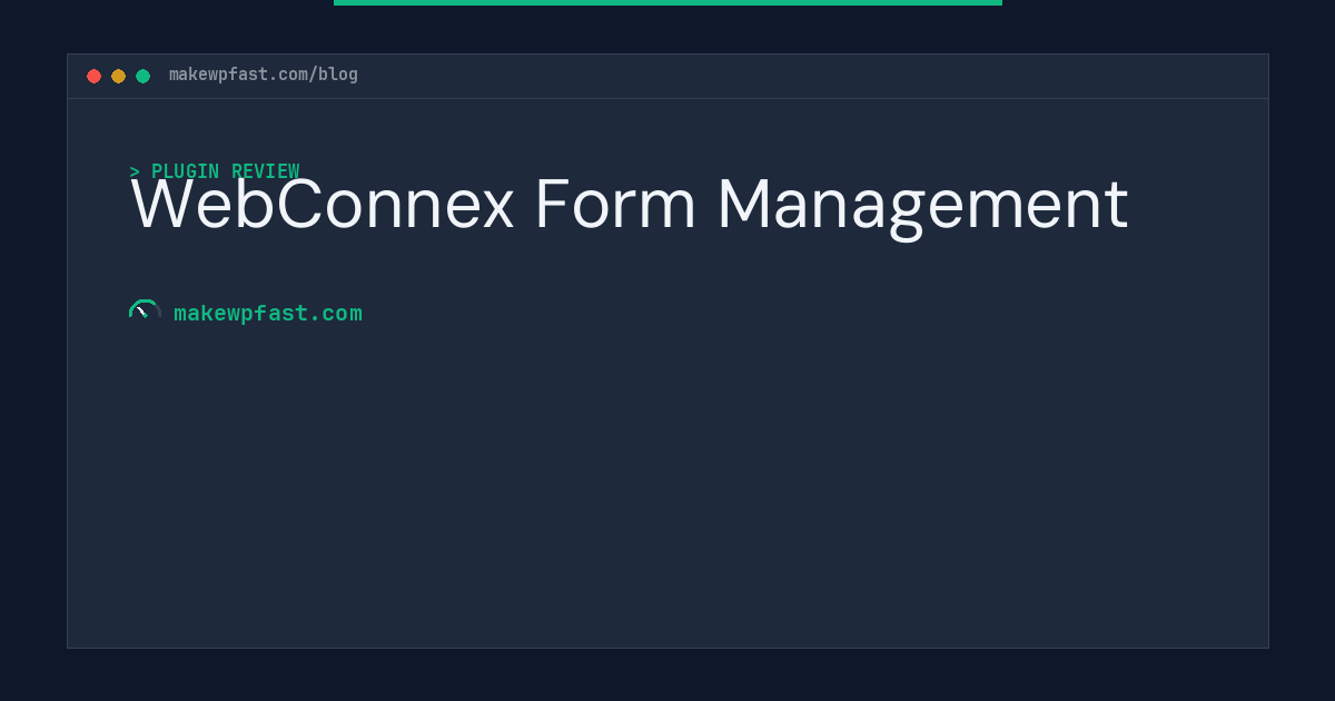 WebConnex Form Management - MakeWPFast